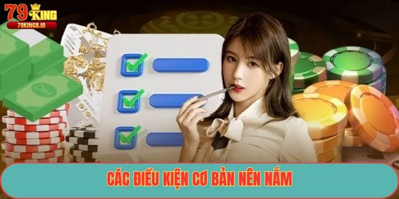Các điều kiện cơ bản nên nắm