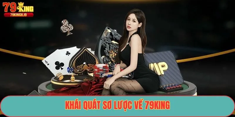 Khái quát sơ lược về 79King